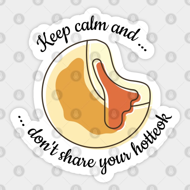 Keep calm and don't share your hotteok Sticker by SalxSal